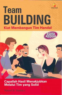 Team building  : kiat membangun tim handal