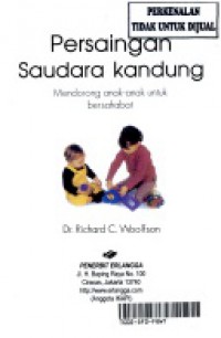 Persaingan saudara kandung : mendorong anak-anak  untuk bersahabat