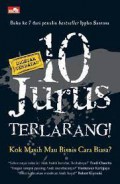 10 Jurus Terlarang : Kok masih mau Bisnis Cara Biasa