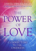 Power of love : connecting to the oneness