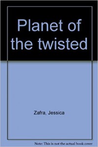 Planet of the twisted