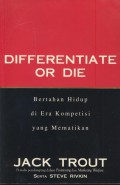 Differentiate or die : bertahan hidup di era kompetisi yang mematikan