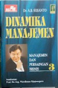 Dinamika manajemen : manajemen dan persaingan bisnis 3