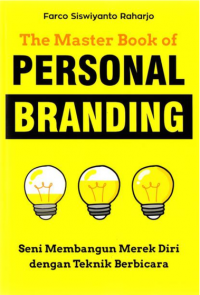 The master book personal branding : seni membangun merek diri dengan teknik berbicara