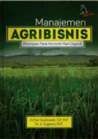 Manajemen agribisnis (penerapan pada komoditi padi organik)