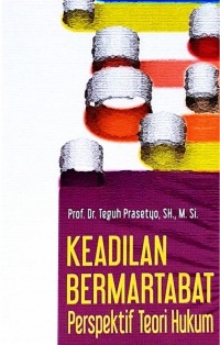 Keadilan bermartabat perspektif teori hukum