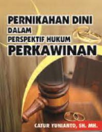 Pernikahan dini dalam perspektif hukum perkawinan