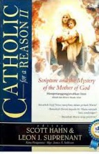 Catholic for a Reason II: Scripture and the Mystery of the Mother of God