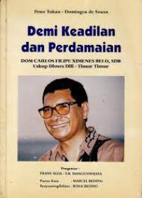 Demi Keadilan dan Perdamaian : Dom Carlos Filipe Ximenes Belo