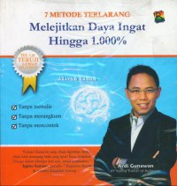 7 Metode Terlarang Melejitkan Daya Ingat Hingga 1.000%