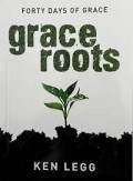 Grace Roots : Forty Days of Grace