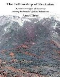 Fellowship of Krakatau, The: A Poetic Dialogue of Discovery among Indonesia's Fabled Volcanoes