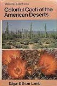 Colorful Cacti and Other Succulents of the Desert