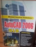 Menjadi Desainer profesional dengan AutoCAD 2006 2D dan 3D