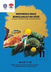 Indonesia Emas Berkelanjutan 2045 : Kumpulan Pemikiran Pelajar Indonesia Sedunia