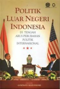 Politik Luar Negeri Indonesia di tengah Arus Perubahan Politik Internasional