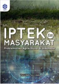 Iptek dan Masyarakat Problematik Agrikultura di Indonesia