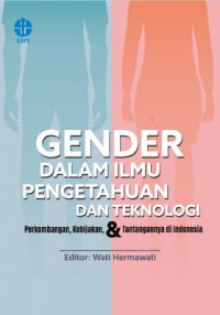 Gender dalam Ilmu Pengetahuan dan teknologi : Perkembangan, Kebijakan, dan Tantangannya di Indonesia