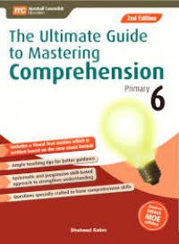 The Ultimate Guide to Mastering Comprehension : Primary 6