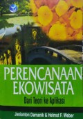 Perencanaan Ekowisata : dari teori ke aplikasi