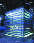 Kleine Bauten/Small Structures : beispielhafte Projekte fur stadt und landschaft/exemplary project for town and landscape