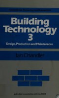 Building Technology 3 : design, production, and maintenance