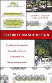 Security and Site Design : a landscape architectural approach to analysis, assessment, and design implementation