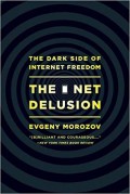 The Net delusion : the dark side of internet freedom