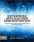 Enterprise applications administration : the definitive guide to implementation and operations