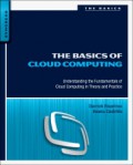 The basics of cloud computing : understanding the fundamentals of cloud computing in theory and practice
