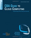 CSA guide to cloud computing : implementing cloud privacy and security