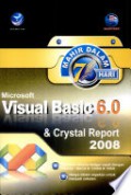 Mahir dalam 7 hari : microsoft visual basic 6.0 + crystal report 2008