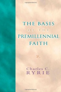 The basis of the premillennial faith