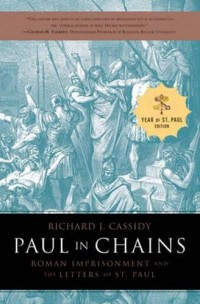 Paul in chains : roman imprisonment and the letters of St. Paul