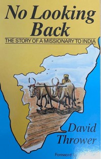 No looking back : the story of a missionary to India