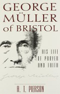 George Muller of Bristol : his life of prayer and faith
