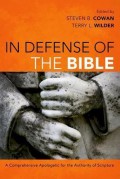 In defense of the Bible : a comprehensive Apologetic for the autority of Scripture