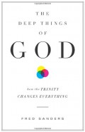 The deep things of God : how the trinity changes everything