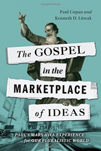 The Gospel in the marketplace of ideas : Paul's Mars Hill experience for our pluralistic world