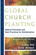 Global Church planting : Biblical principles and best practices for multiplication
