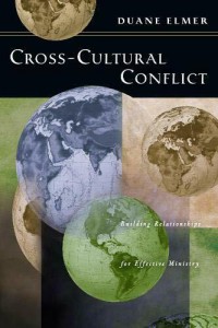 Cross-Cultural conflict : building relationships for effective ministry