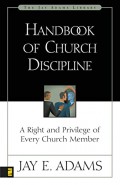 Handbook of Church discipline : a right and privilege of every Church member