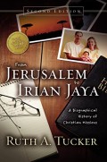 From Jerusalem to Irian Jaya : a biographical history of Christian Missions