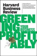 Harvard business review on greening your business profitably