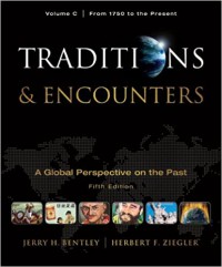 Traditions & encounters : a global perspective on the past : volume c : from 1750 to the present