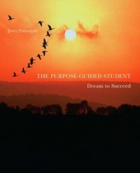 The purpose-guided student : dream to succeed