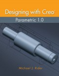 Designing with Creo Parametric 1.0