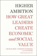 Higher ambition: how great leaders create economic and social value