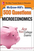 500 questions microeconomics : ace your college exams