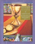 The complete library of Christian worship : volume 6 : the sacred actions of Christian worship